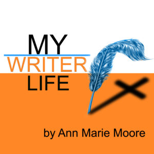 My Writer Life by Ann Marie Moore podcast logo